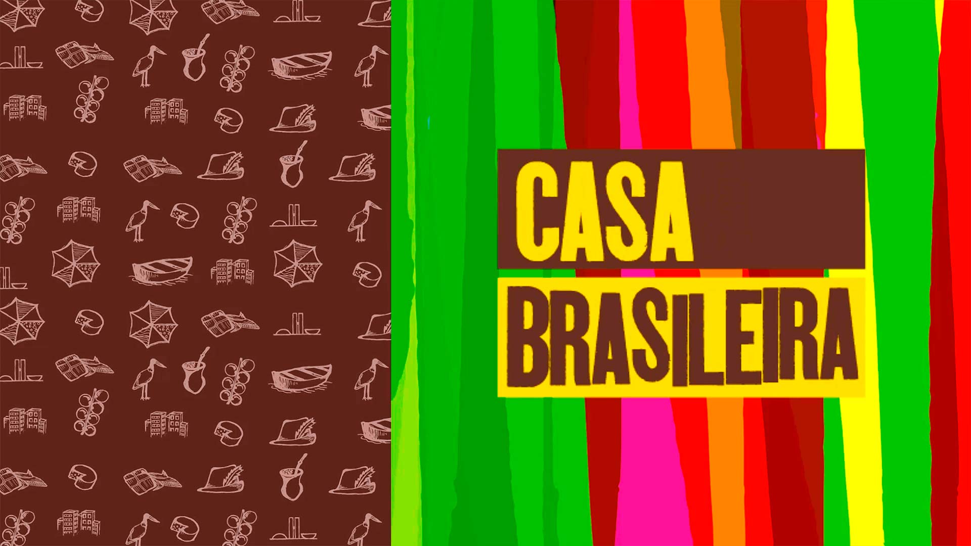 Casa Brasileira - Vídeo